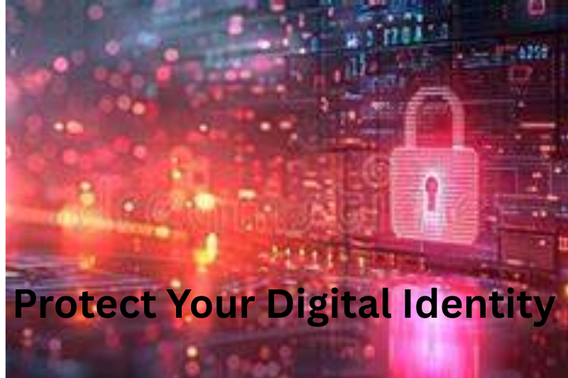 Protect Your Digital Identity